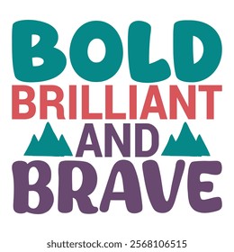 Bold, brilliant, and brave-Women's History Month typography quote design for t-shirt