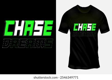 Bold 'Chase Dreams' T-Shirt Design Featuring Neon Green and White Typography on a Black Background