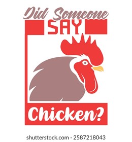 Bold chicken illustration with 'Did Someone Say Chicken?' in stylish lettering.