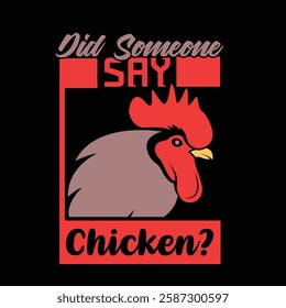 Bold chicken illustration with 'Did Someone Say Chicken?' in stylish lettering.