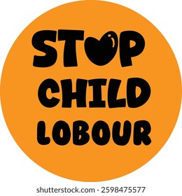 A bold, circular sticker in orange and black with the message "STOP CHILD LABOUR".