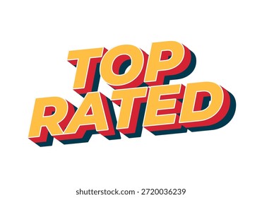 Un gráfico atrevido y colorido con las palabras TOP RATED en un estilo tridimensional con sombras.