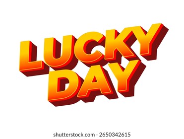 Bold, colorful text design featuring the words LUCKY DAY in a 3D style with a gradient from yellow to orange, set against a white background.