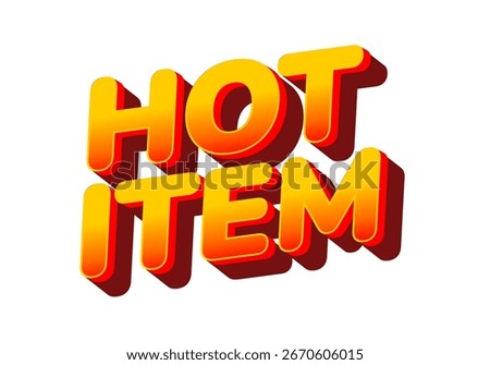 Bold and colorful text design featuring the words HOT ITEM in a 3D style with a gradient from yellow to orange and a shadow effect.