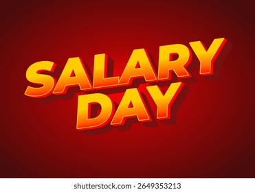 Bold and colorful text graphic featuring the words SALARY DAY on a vibrant red background. The text is designed with a 3D effect, showcasing yellow and orange hues, creating an eye catching