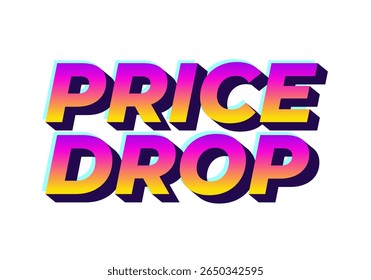 Bold, colorful text graphic featuring the words PRICE DROP in a vibrant gradient style. The letters have a 3D effect, making them pop against a white background.