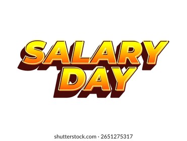 Gráfico de texto atrevido y colorido con las palabras SALARY DAY en un degradado vibrante amarillo y naranja con un efecto de sombra, adecuado para temas financieros o de empleo.