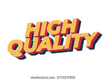 Un gráfico de texto atrevido y colorido con las palabras ALTA CALIDAD en un estilo retro con un efecto 3D.