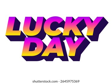 Bold, colorful typography featuring the words LUCKY DAY in a gradient of pink and yellow with a shadow effect, suitable for festive or celebratory themes.