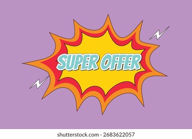 A bold comic book pop art style illustration with the text “SUPER OFFER” inside a bright explosion burst accented by lightning bolts.