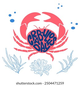 Bold contrast hand drawn sea life lettering in flat style with groovy characters in confident colors. Hand drawn slogans Crab ulous day in crab shape on white background. Word playing composition.