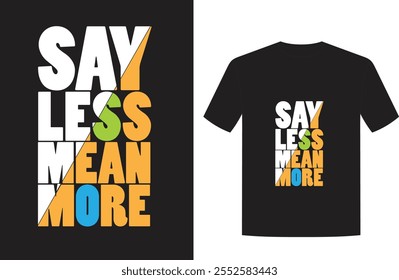 A bold and creative typography-focused T-shirt design that combines stylish fonts with meaningful or playful text.