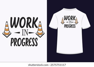 "Bold and creative 'Work In Progress' typography t-shirt design featuring dynamic lettering and a modern aesthetic. Perfect for showcasing an edgy, motivational vibe. Ideal for fashion-forward 