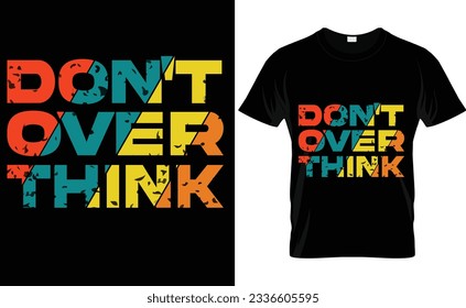 Bold Don't Overthink Text on Black T-Shirt Mockup Design