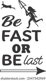 "Bold and dynamic 'Be Fast Or Be Last' typography T-shirt design, perfect for sports enthusiasts and go-getters. Eye-catching lettering with modern style, ideal for conveying determination and speed. 