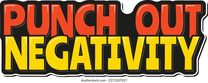 Bold and dynamic lettering design promoting the act of defeating negativity.