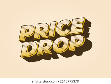 A bold and eye catching graphic featuring the text PRICE DROP in a retro style with a shadow effect, set against a light beige background.