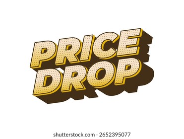 A bold and eye catching graphic featuring the words PRICE DROP in a playful, retro font. The text is designed with a 3D effect and shadow, emphasizing a promotional message.