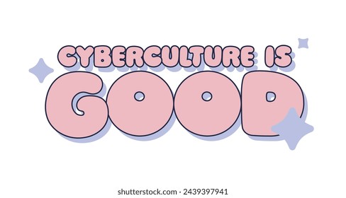 Bold Fluffy 'Cyberculture is good' Typografie mit Blinkeffekt, Pastellrosa und Lila Farbvorlage