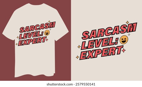 Bold And Fun "Sarcasm Level: Expert" T-Shirt Design