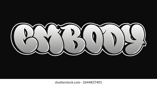Bold graffiti style word EMBODY in glossy gray, set against a black background. Perfect for urban themes and artistic designs.