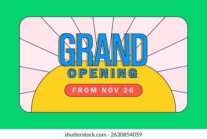 Bold grand opening message with sunburst background and date label. Bright colors make it perfect for store or event promotions.