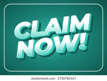 A bold graphic design with claim now! in large, 3D letters on a solid teal background with a subtle dotted pattern, creating a vibrant and eye catching look.