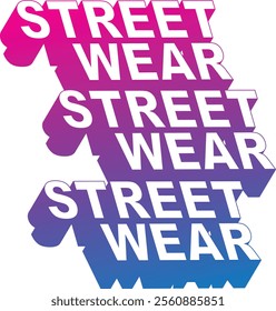 A bold graphic design featuring the phrase "Streetwear" in a layered, 3D-style font with a vibrant pink-to-blue gradient.