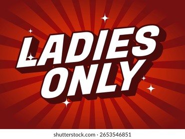 Um design gráfico arrojado apresentando o texto SENHORAS SOMENTE em letras grandes e brancas contra um fundo vermelho vibrante com linhas radiantes e acentos brilhantes.