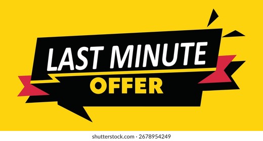 A bold, graphic design featuring the text "LAST MINUTE OFFER" in white, set against a vibrant yellow background with black shapes and a red banner.