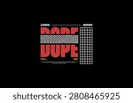 A bold graphic design featuring the word DOPE in large red letters, with abstract wavy lines and a grid pattern.