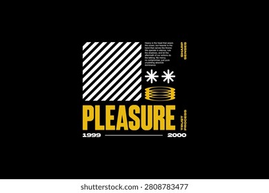 A bold graphic design featuring the word PLEASURE in large yellow letters, accompanied by abstract shapes and typography.