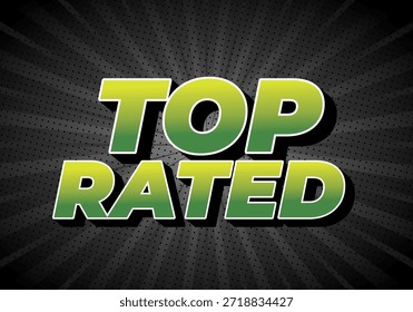 Un Diseño gráfico atrevido con las palabras TOP RATED en un degradado verde vibrante sobre un fondo oscuro con líneas radiales.