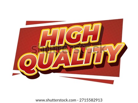 A bold graphic design featuring the words High Quality in large, stylized font. The text is set against a vibrant red background with a layered effect, emphasizing the message.