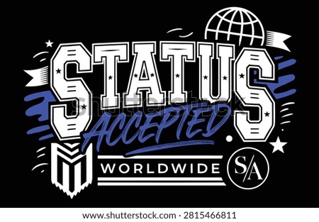 A bold graphic design featuring the words 'STATUS ACCEPTED' with a global earth icon, conveying approval, success, and worldwide recognition.