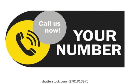 A bold graphic featuring a yellow circle with a phone icon and sound waves, alongside text 'Call us now!' and 'YOUR NUMBER' on a black background.