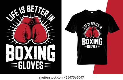 A bold graphic t-shirt design featuring red boxing gloves with the motivational phrase "Life is Better in Boxing Gloves."