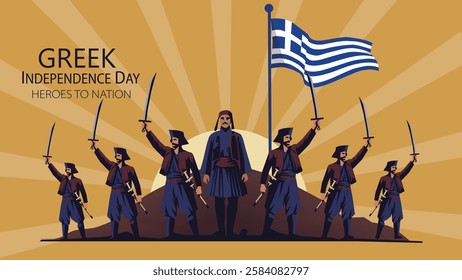 A bold Greek Independence Day banner featuring heroic figures with swords, standing tall with the Greek flag, symbolizing courage, restoration, and the spirit of independence.