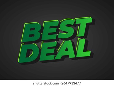 Bold green text on a dark background reading BEST DEAL The design features a modern, three dimensional style with shadows, emphasizing the message of a great offer