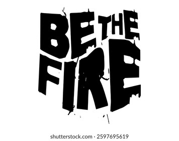 Bold Grunge Be The Fire