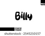 Bold Grunge And Rough Brush Text Typography Of Baby Boy Name Billy