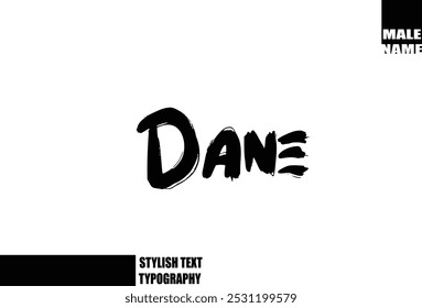 Bold Grunge And Rough Brush Text Typography Of Baby Boy Name  Dane