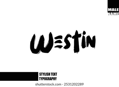 Bold Grunge And Rough Brush Text Typography Of Baby Boy Name Westin