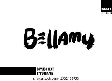 Bold Grunge And Rough Brush Text Typography Of Baby Boy Name Bellamy