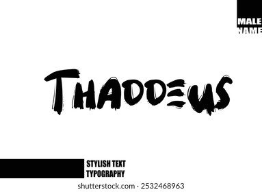 Bold Grunge And Rough Brush Text Typography Of Baby Boy Name Thaddeus