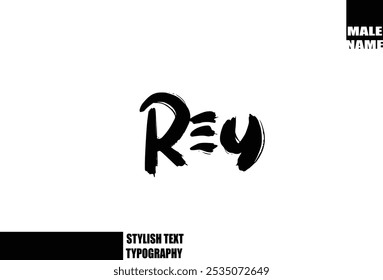 Bold Grunge And Rough Brush Text Typography Of Baby Boy Name  Rey