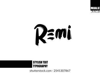 Bold Grunge And Rough Brush Text Typography Of Baby Boy Name  Remi