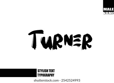 Bold Grunge And Rough Brush Text Typography Of Baby Boy Name Turner