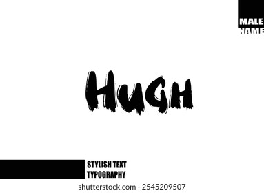 Negrito Grunge E Escova Áspero Texto Tipografia Do Nome Do Menino Hugh