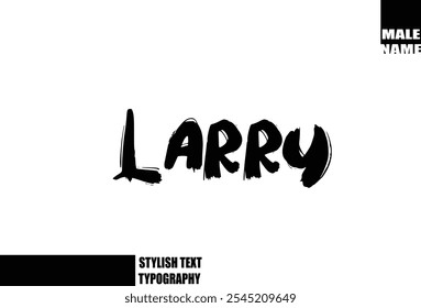 Bold Grunge And Rough Brush Text Typography Of Baby Boy Name Larry